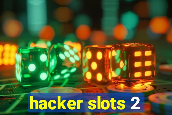 hacker slots 2